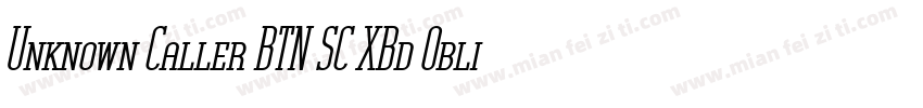 Unknown Caller BTN SC XBd Oblique字体转换